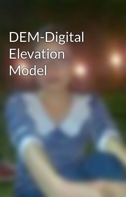 DEM-Digital Elevation Model