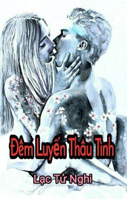 Đêm Luyến Thâu Tình - Lạc Tử Nghi 