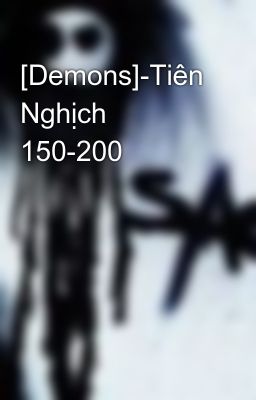 [Demons]-Tiên Nghịch 150-200