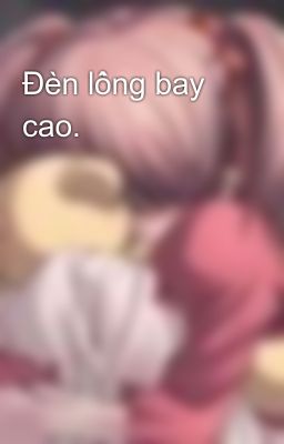 Đèn lồng bay cao.