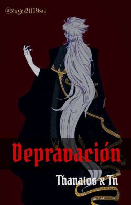 Depravación: Thanatos x Tn