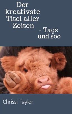 Der kreativste Titel aller Zeiten-Tags und soo