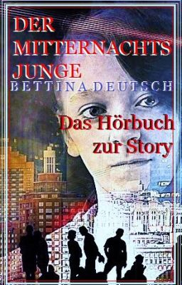 DER MITTERNACHTSJUNGE - Das HÖRBUCH zur Story