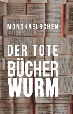 Der tote Bücherwurm