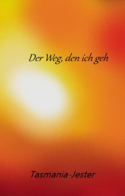 Der Weg, den ich geh