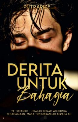 DERITA UNTUK BAHAGIA