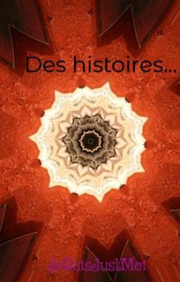 Des histoires...