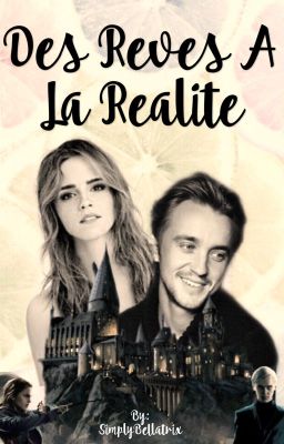 Des rêves à la réalité - Dramione -