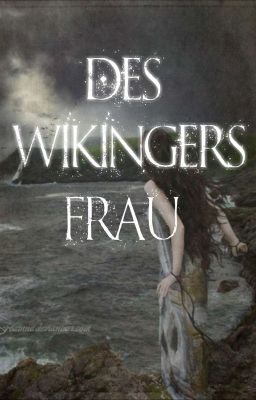 Des Wikingers Frau