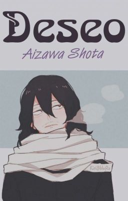 Deseo [ Aizawa Shota ] 