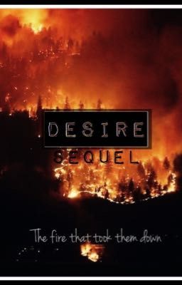 Desire [ sequel ] Dont12go ff 