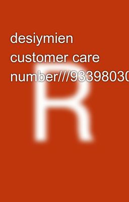 desiymien customer care number///9339803022///8276965869///✍️hcch