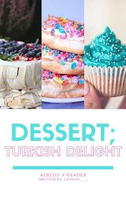 Dessert;♡Turkish Delight♡