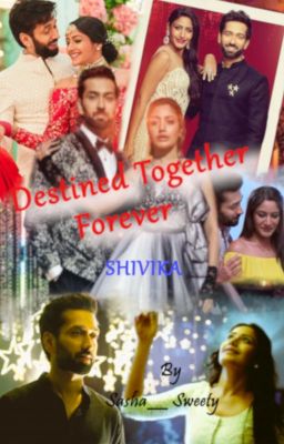 Destined Together Forever ??? (Shivika FF)