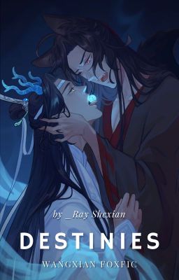 Destinies (WangXain)