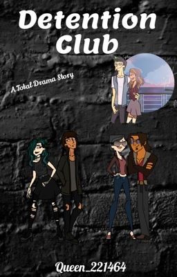 Detention Club {A Total Drama Story}