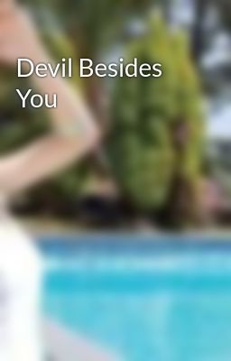 Devil Besides You