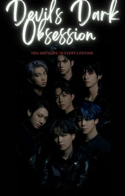 Devils Dark Obsession //BTS Fanfiction// (21+) ✅✅