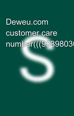 Deweu.com customer care number(((9339803022///8276965869///...✅✍️fc