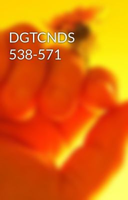 DGTCNDS 538-571