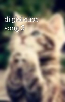 di gioi cuoc song 3