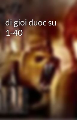 di gioi duoc su 1-40