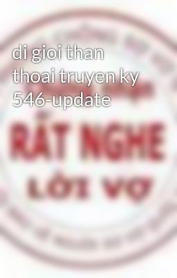 di gioi than thoai truyen ky 546-update