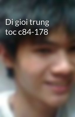 Di gioi trung toc c84-178