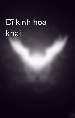 Dĩ kinh hoa khai