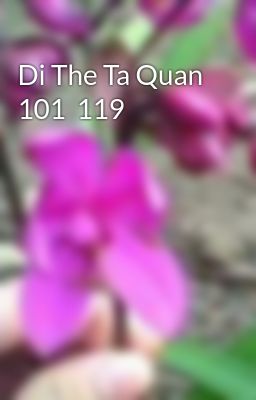 Di The Ta Quan 101  119