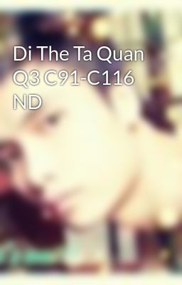 Di The Ta Quan Q3 C91-C116 ND