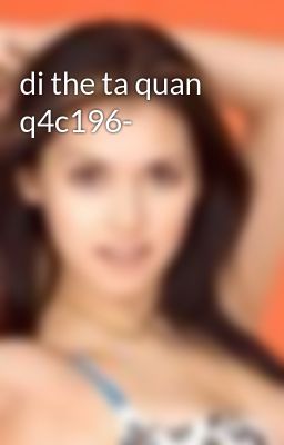 di the ta quan q4c196-