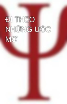 ĐI THEO NHỮNG ƯỚC MƠ