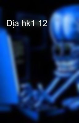 Địa hk1 12