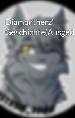 Diamantherz' Geschichte(Ausgedacht)