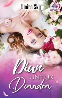 DIAN UNTUK DIANDRA |  TERBIT