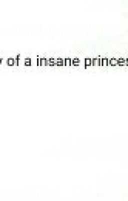 diary of a insane princess