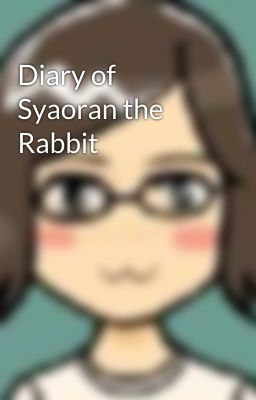 Diary of Syaoran the Rabbit