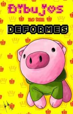 Dibujos no tan Deformes