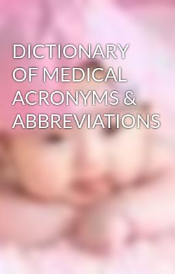 DICTIONARY OF MEDICAL ACRONYMS & ABBREVIATIONS