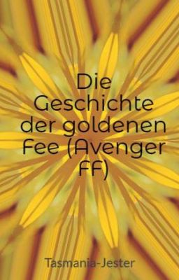 Die Geschichte der goldenen Fee (Avenger FF)