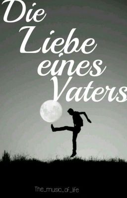 Die Liebe eines Vaters