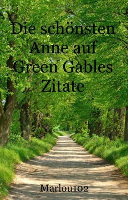 Die schönsten Anne auf Green Gables Zitate 💚