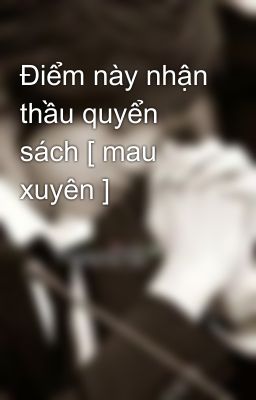 Điểm này nhận thầu quyển sách [ mau xuyên ]