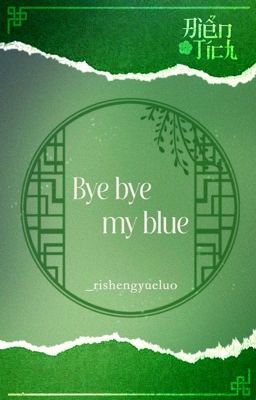 [Điển tích - 08:00] Byebye my blue