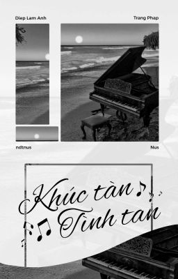 [Diệp Lâm Anh × Trang Pháp] Khúc Tàn Tình Tan.