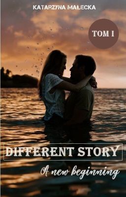 Different Story: A new beginning - TOM I - korekta