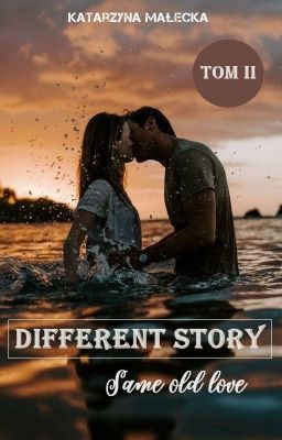 Different Story: Same old love - TOM II - korekta