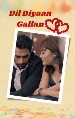 Dil Diyaan Gallan♥(✔️)