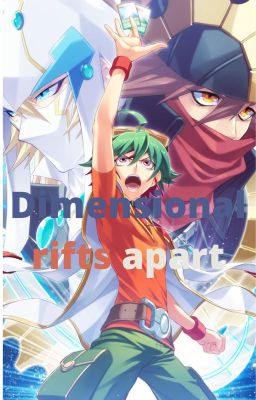 Dimensional rifts apart (yugioh arc v X male reader)